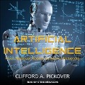 Artificial Intelligence Lib/E: From Medieval Robots to Neural Networks - Clifford A. Pickover