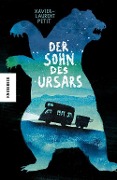 Cover-Bild zum Titel 'Der Sohn des Ursars' von 'Xavier-Laurent Petit'