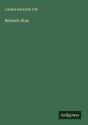 Cover-Bild zum Titel 'Homers Ilias' von 'Johann Heinrich Voß'