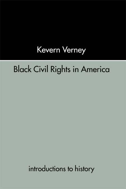 Black Civil Rights in America - Kevern Verney