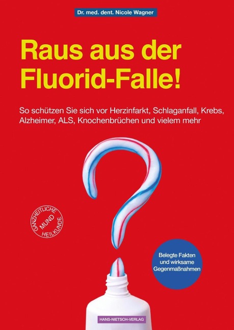 Raus aus der Fluorid-Falle! - Nicole Wagner