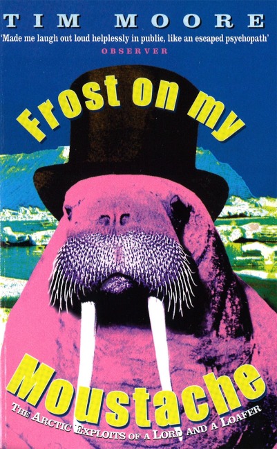 Frost On My Moustache - Tim Moore
