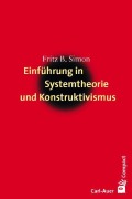 Cover-Bild zum Titel 'Einführung in Systemtheorie und Konstruktivismus' von 'Fritz B. Simon'