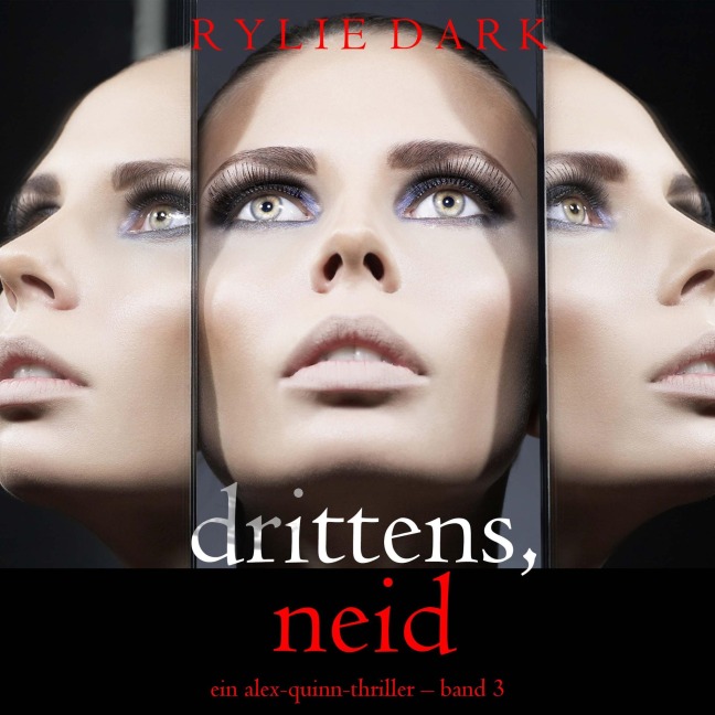 Drittens, Neid (Ein Alex-Quinn-Thriller ¿ Band 3) - Rylie Dark