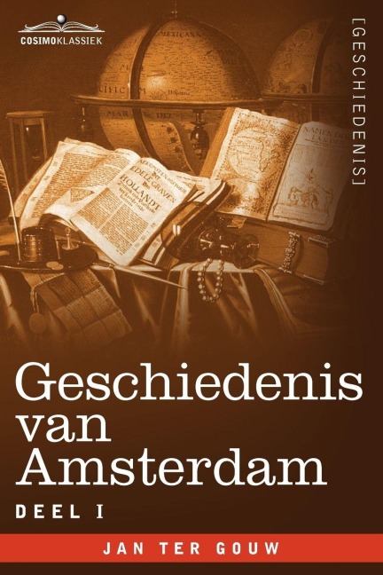 Geschiedenis Van Amsterdam - Deel I - In Zeven Delen - Jan Ter Gouw