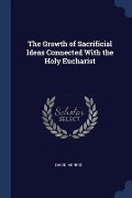 The Growth of Sacrificial Ideas Connected With the Holy Eucharist - David Morris