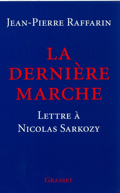 La dernière marche - Jean-Pierre Raffarin