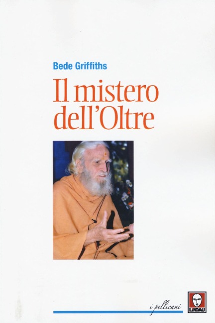 Il mistero dell'oltre - Bede Griffiths