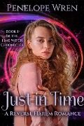 Just in Time (Time Witch Chronicles, #1) - Penelope Wren