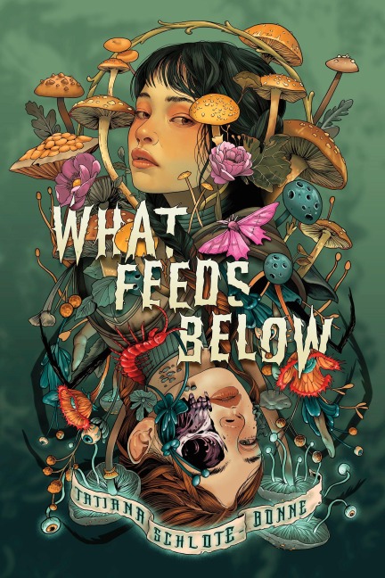 What Feeds Below - Tatiana Schlote-Bonne