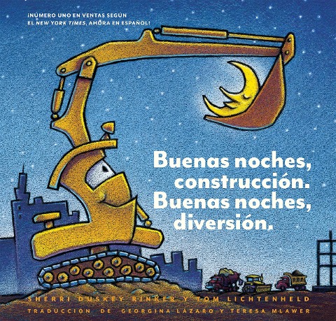 Buenas noches, construcción. Buenas noches, diversión. (Goodnight, Goodnight, Construction Site Spanish language edition) - Sherri Duskey Rinker