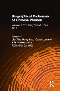Cover-Bild zum Titel 'Biographical Dictionary of Chinese Women: v. 1: The Qing Period, 1644-1911' von 'Lily Xiao Hong Lee, Clara Lau, A. D. Stefanowska'
