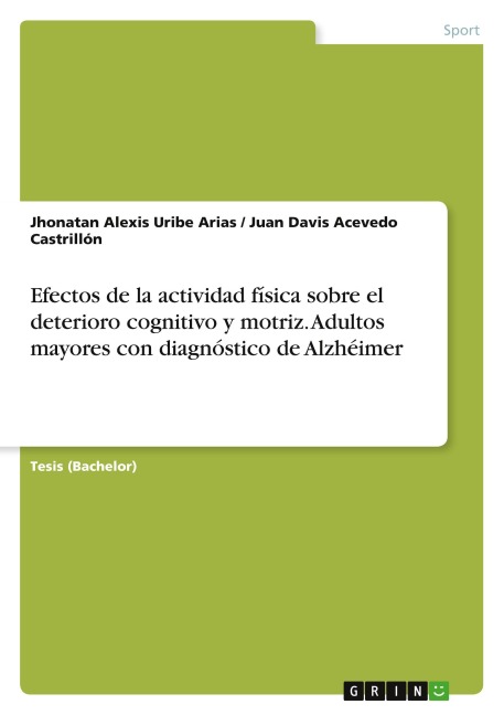 Efectos de la actividad física sobre el deterioro cognitivo y motriz. Adultos mayores con diagnóstico de Alzhéimer - Jhonatan Alexis Uribe Arias, Juan Davis Acevedo Castrillón