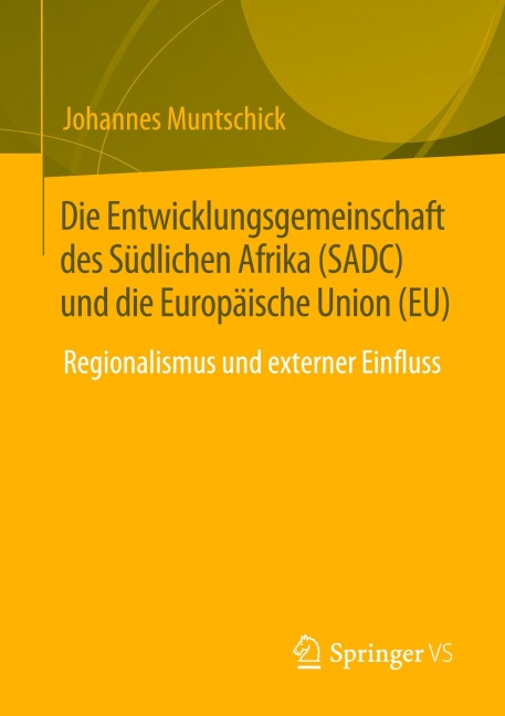 Die Entwicklungsgemeinschaft des Südlichen Afrika (SADC) und die Europäische Union (EU) - Johannes Muntschick