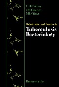 Cover-Bild zum Titel 'Organization and Practice in Tuberculosis Bacteriology' von 'C. H. Collins, M. D. Yates, J. M. Grange'