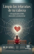 Limpia las telarañas de tu cabeza - Oz Luna