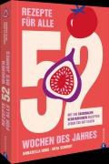 Cover-Bild zum Titel 'Rezepte für alle 52 Wochen des Jahres' von 'Annabella Hogg, Anya Schmidt'