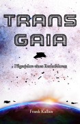 Cover-Bild zum Titel 'Trans Gaia' von 'Frank Kallies'