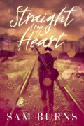 Cover-Bild zum Titel 'Straight from the Heart (Wilde Love, #1)' von 'Sam Burns'
