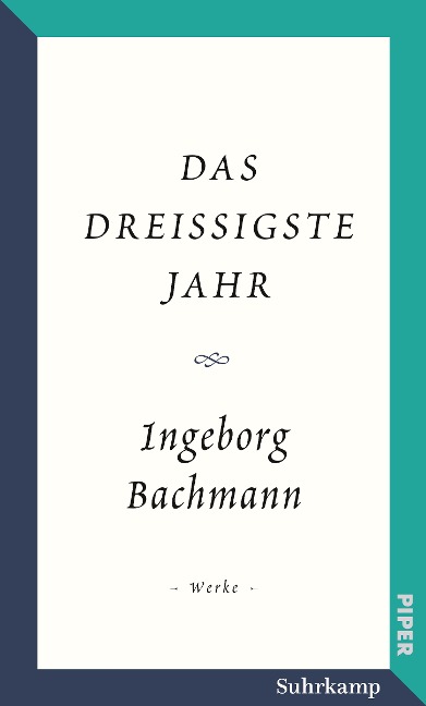 Das dreißigste Jahr - Ingeborg Bachmann