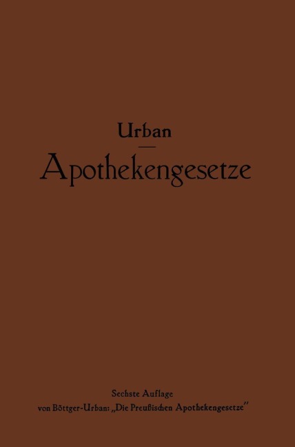 Apothekengesetze - Na Böttger-Urban, Ernst Urban