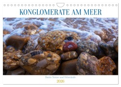 Cover-Bild zum Titel 'Konglomerate bunte Steine und Wände am Meer (Wandkalender 2026 DIN A4 quer), CALVENDO Monatskalender' von 'Klaus Scholz'