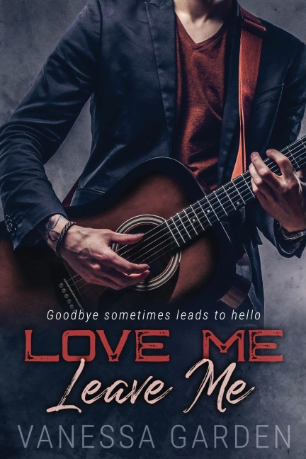 Love me Leave me (Last Goodbye, #0) - Vanessa Garden