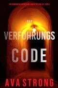 Cover-Bild zum Titel 'Der Verführungscode (Ein spannungsgeladener Remi Laurent FBI Thriller - Buch 6)' von 'Ava Strong'