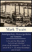 Autobiographische Abenteuergeschichten und Memoiren - Mark Twain