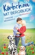 Cover-Bild zum Titel 'Körbchen mit Bergblick' von 'Caroline Messingfeld'