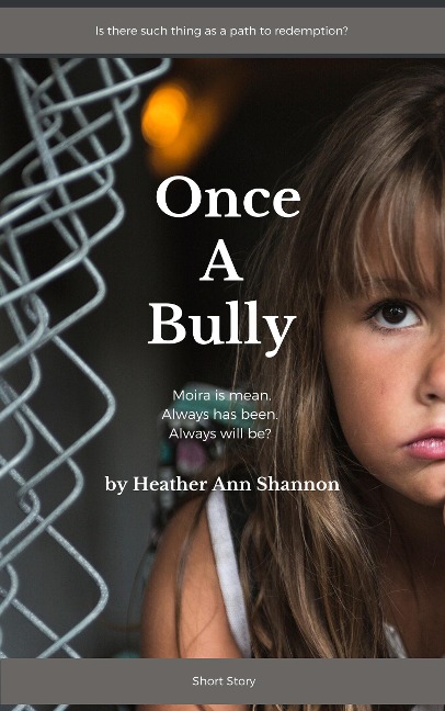 Once A Bully - Heather Ann Shannon