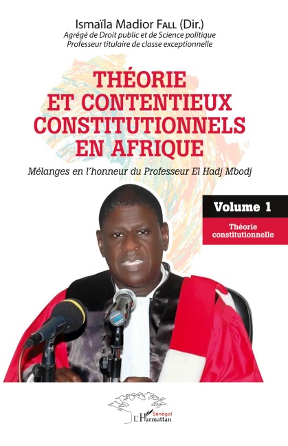 Théorie et contentieux constitutionnels en Afrique - Ismaïla Madior Fall