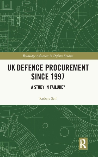 UK Defence Procurement since 1997 - Robert Self