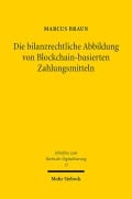 Die bilanzrechtliche Abbildung von Blockchain-basierten Zahlungsmitteln - Marcus Braun