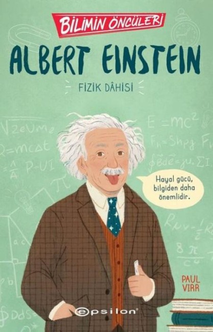 Bilimin Öncüleri - Albert Einstein Fizik Dahisi - Paul Virr