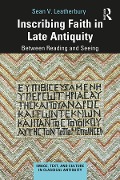 Cover-Bild zum Titel 'Inscribing Faith in Late Antiquity' von 'Sean V. Leatherbury'