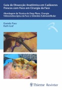 Cover-Bild zum Titel 'Guia de Dissecção Anatômica em Cadáveres Frescos com Foco em Cirurgia da Face' von 'Daniele Pace, Ruth Graf'