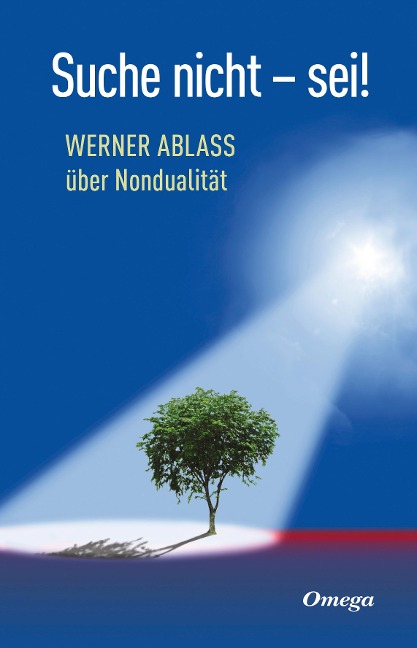 Suche nicht - sei! - Werner Ablass