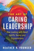 Cover-Bild zum Titel 'The Art of Caring Leadership' von 'Heather R Younger'