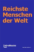Cover-Bild zum Titel 'Reichste Menschen der Welt' von 'IntroBooks Team'