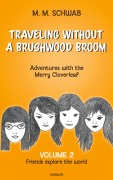 Traveling without a brushwood broom - Adventures with the Merry Cloverleaf - M. M. Schwab