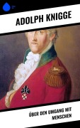 Cover-Bild zum Titel 'Über den Umgang mit Menschen' von 'Adolph Knigge'