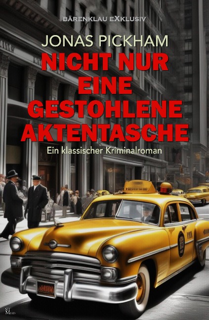 Nicht nur eine gestohlene Aktentasche - Ein klassischer Kriminalroman - Jonas Pickham