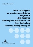 Cover-Bild zum Titel 'Untersuchung der naturwissenschaftlichen Fragmente des stoischen Philosophen Poseidonios und ihrer Bedeutung für seine Naturphilosophie' von 'Christa-Vera Grewe'