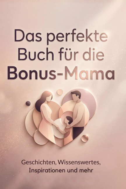 Das perfekte Buch für die Bonus-Mama - Tim Schmitz