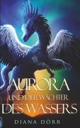 Cover-Bild zum Titel 'Aurora und der Wächter des Wassers' von 'Diana Dörr'