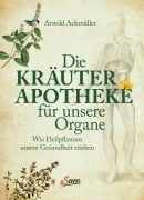 Cover-Bild zum Titel 'Die Kräuter-Apotheke für unsere Organe' von 'Arnold Achmüller'