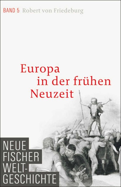 Neue Fischer Weltgeschichte. Band 5 - Robert von Friedeburg