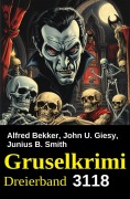 Cover-Bild zum Titel 'Gruselkrimi Dreierband 3118' von 'Alfred Bekker, John U. Giesy, Junius B. Smith'