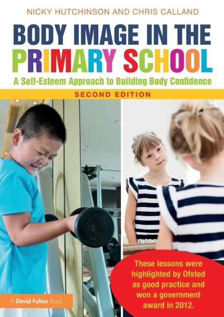 Body Image in the Primary School - Nicky Hutchinson, Chris Calland